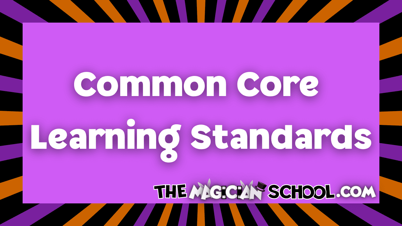 Common Core Learning Standards - The Magician School