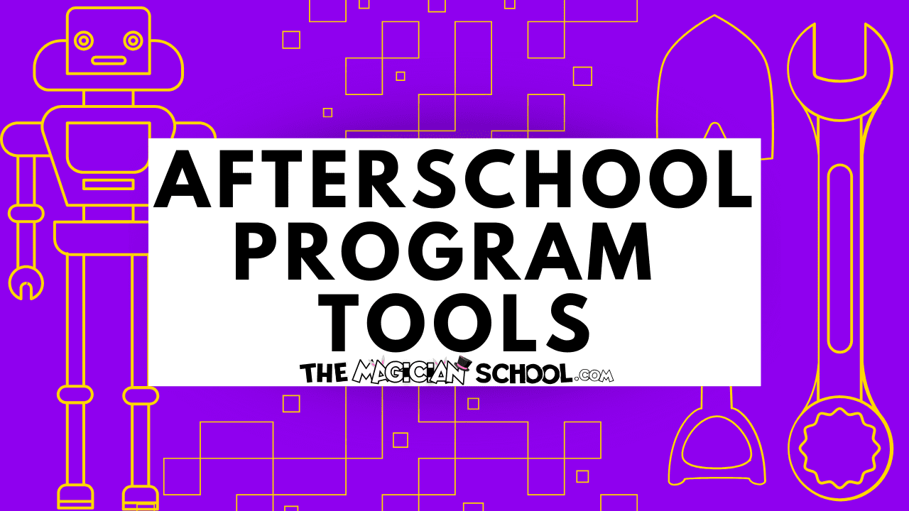 Afterschool Program Tools - The Magician School
